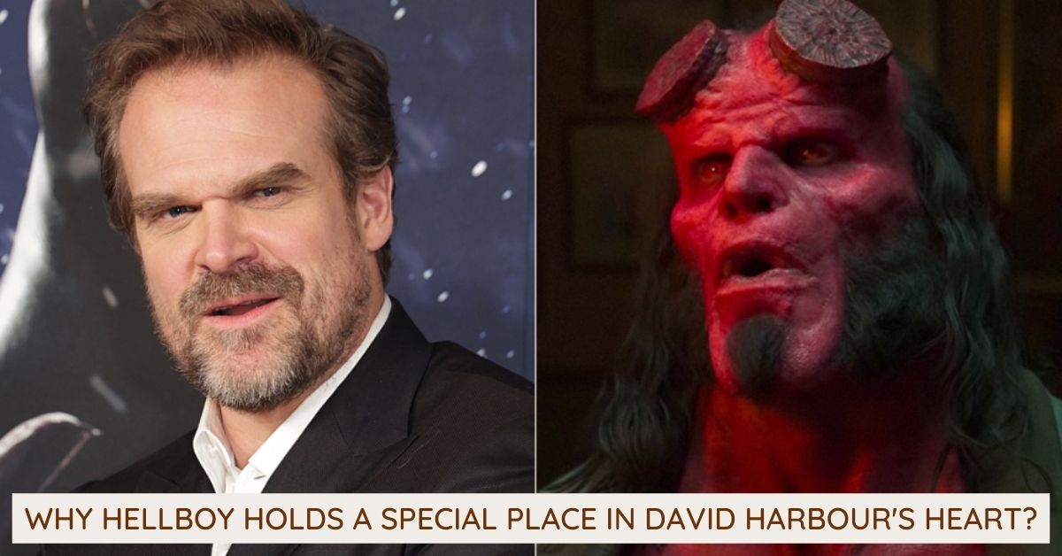 Why Hellboy Holds a Special Place in David Harbour's Heart?