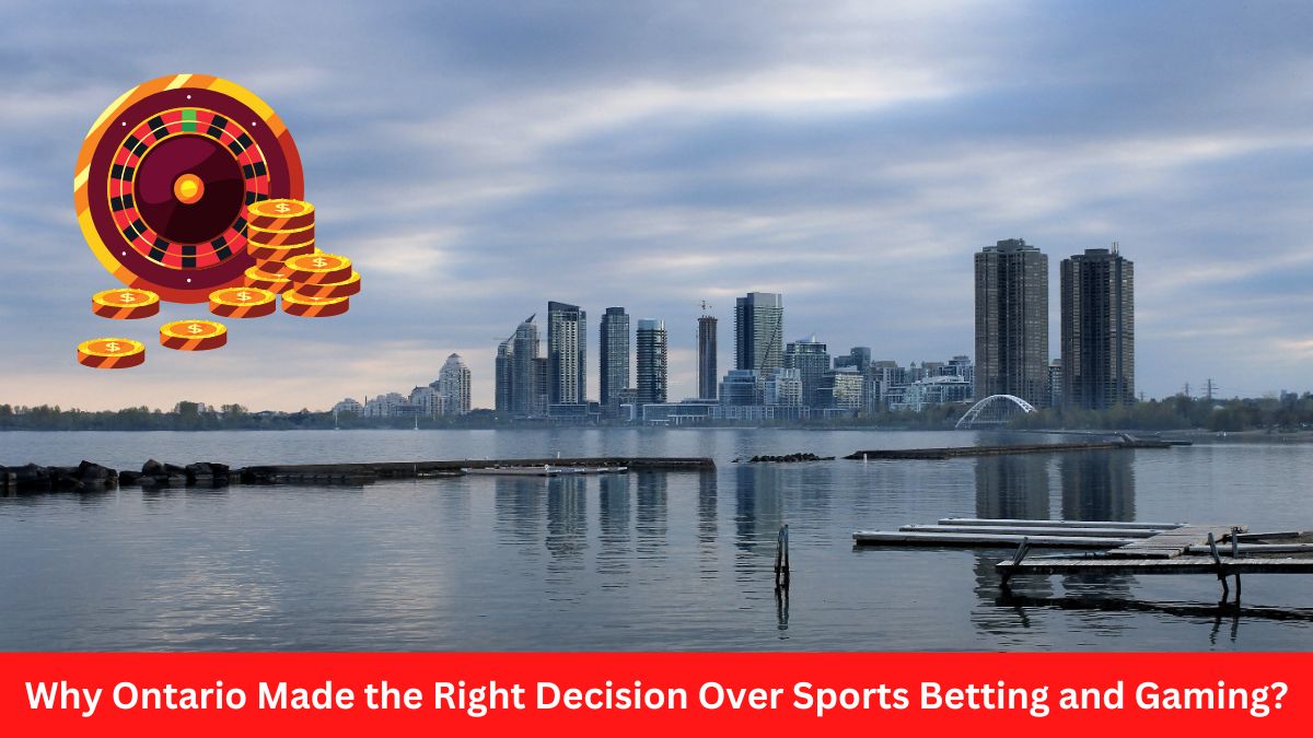 Why Ontario Made the Right Decision Over Sports Betting and Gaming