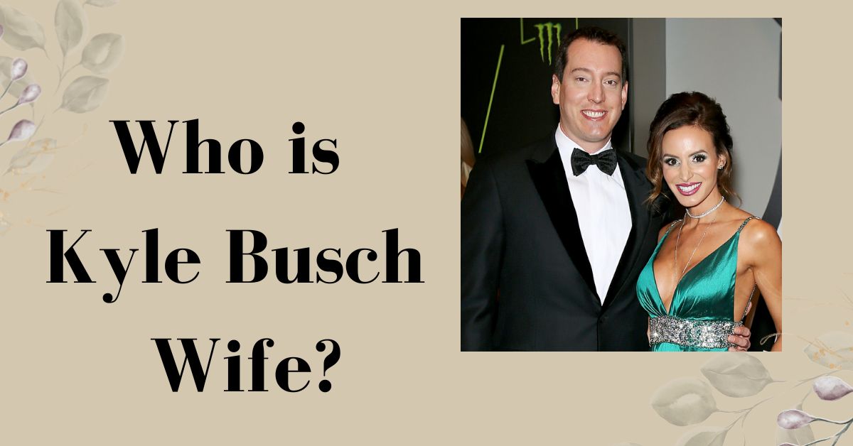 Kyle Busch Wife