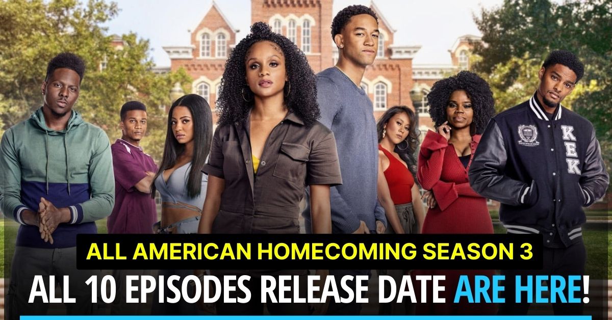 All American Homecoming Season 3 All 10 Episodes Release Date Are Here!