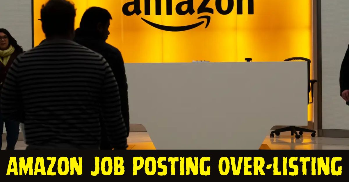 Amazon Job Posting Over-listing