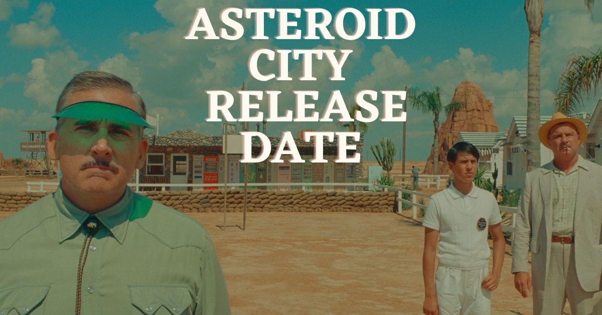 Asteroid City Release Date