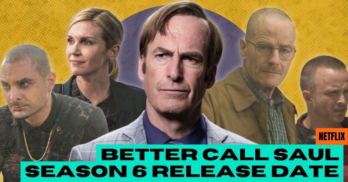 Better Call Saul Season 6 Release Date