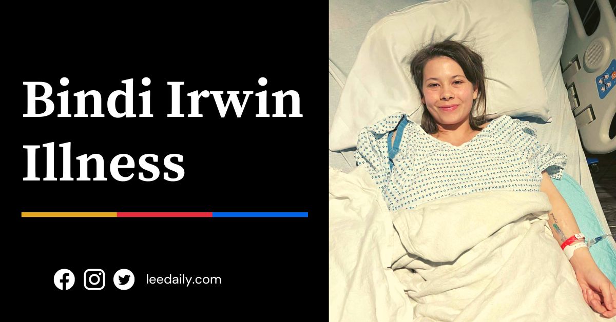 Bindi Irwin Illness