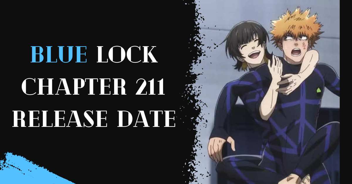 Blue Lock Chapter 211 Release Date