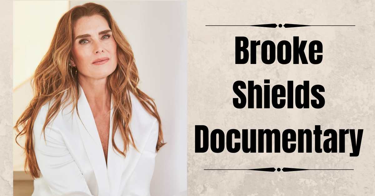 Brooke Shields Documentary