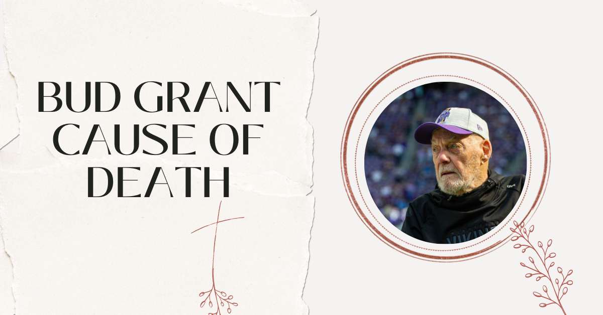 Bud Grant Cause of Death