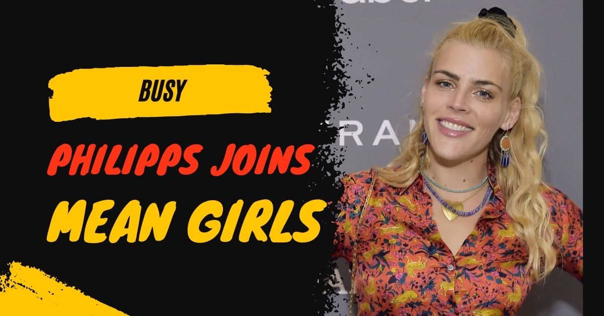 Busy Philipps Joins Mean Girls