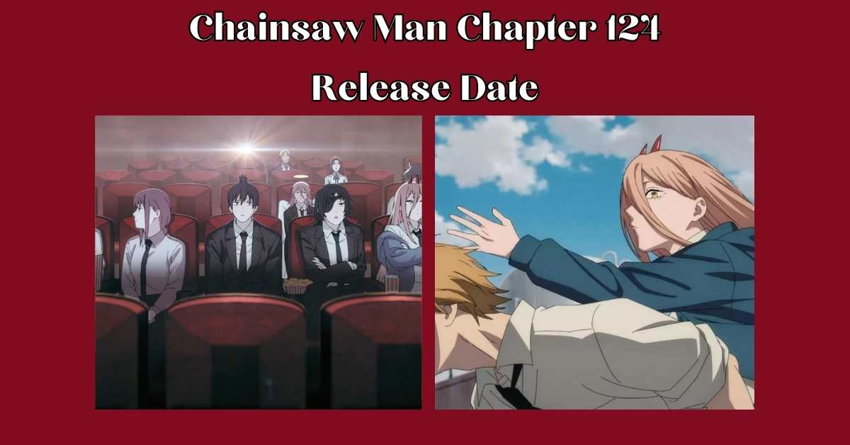 Chainsaw Man Chapter 124 Release Date