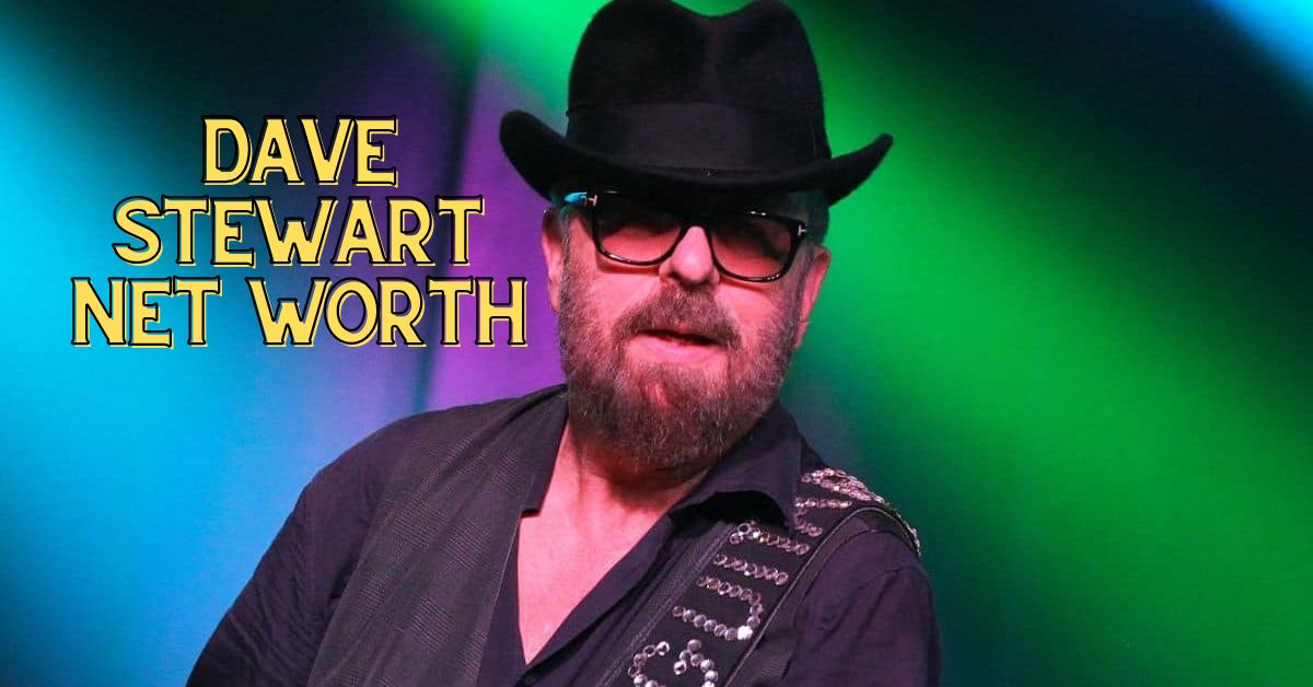 Dave Stewart Net Worth