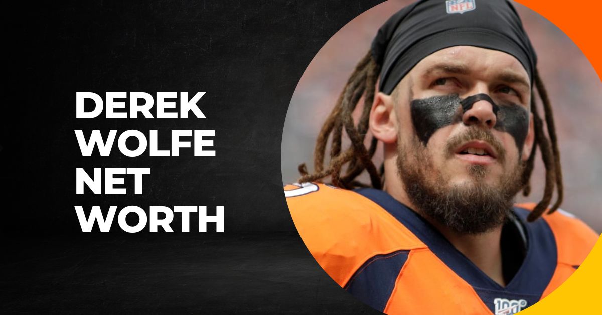 Derek Wolfe Net Worth