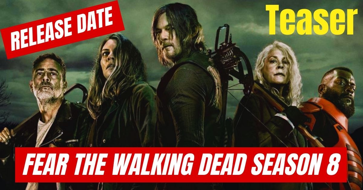 Fear the Walking Dead Season 8 Release Date