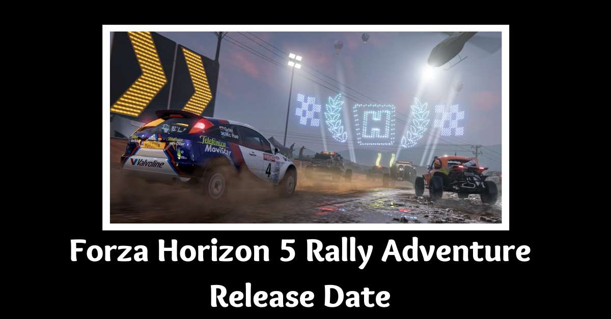 Forza Horizon 5 Rally Adventure Release Date