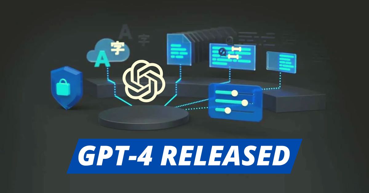 GPT-4 Released 