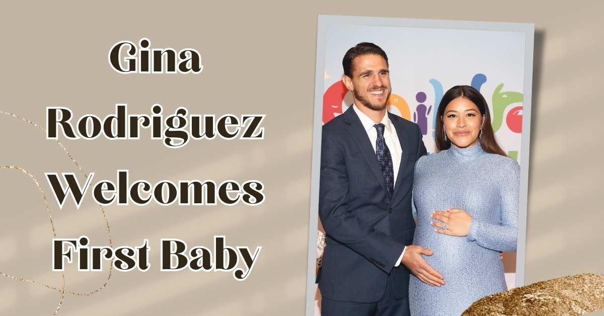 Gina Rodriguez Welcomes First Baby