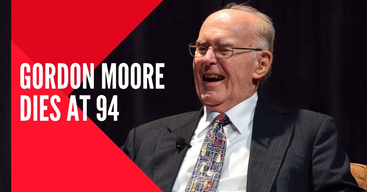 Gordon Moore Dies at 94