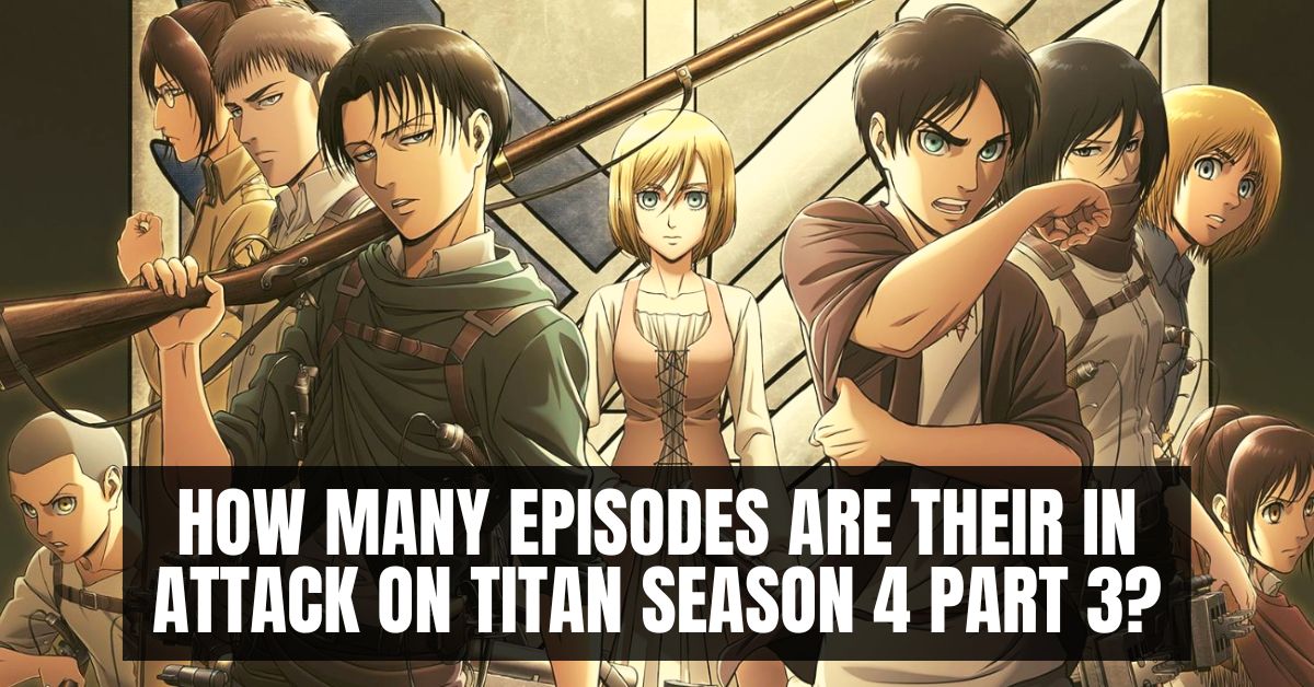 How Many Episodes Are Their in Attack on Titan Season 4 Part 3?