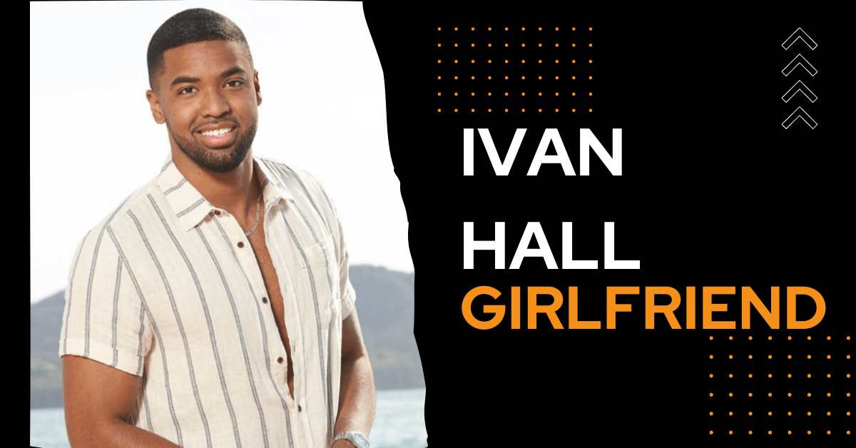 Ivan Hall Girlfriend