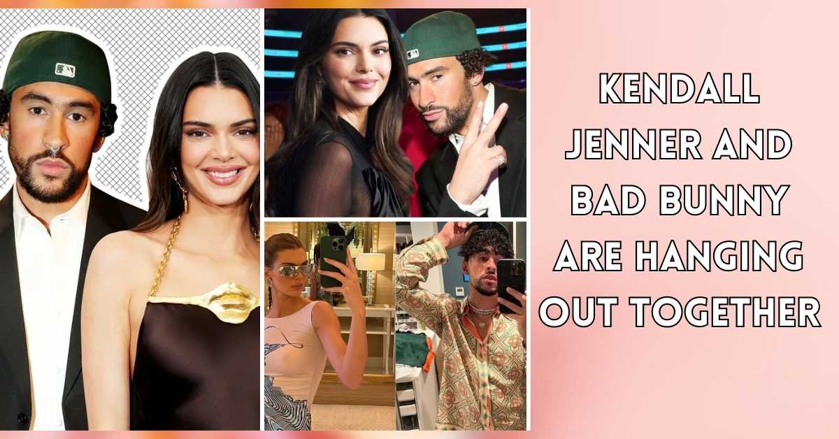 Kendall Jenner and Bad Bunny Are Hanging Out Together