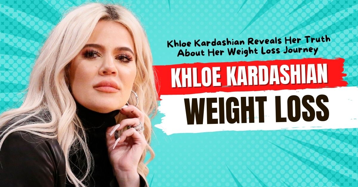 Khloe Kardashian Weight Loss