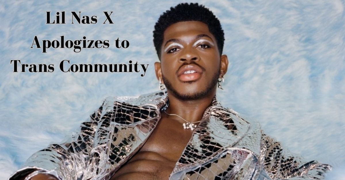 Lil Nas X apologizes to trans community