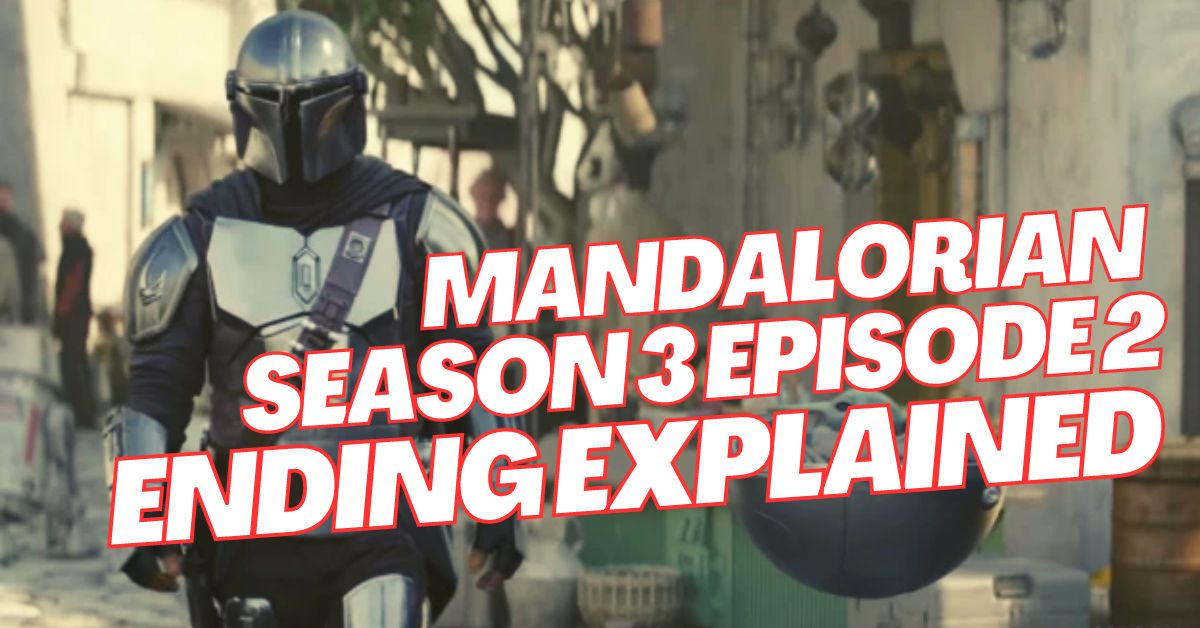 Mandalorian Season 3 Episode 2 Ending Explained