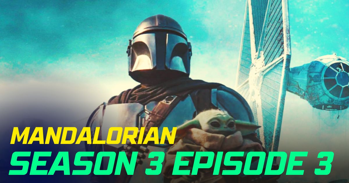 Mandalorian Season 3 Episode 3