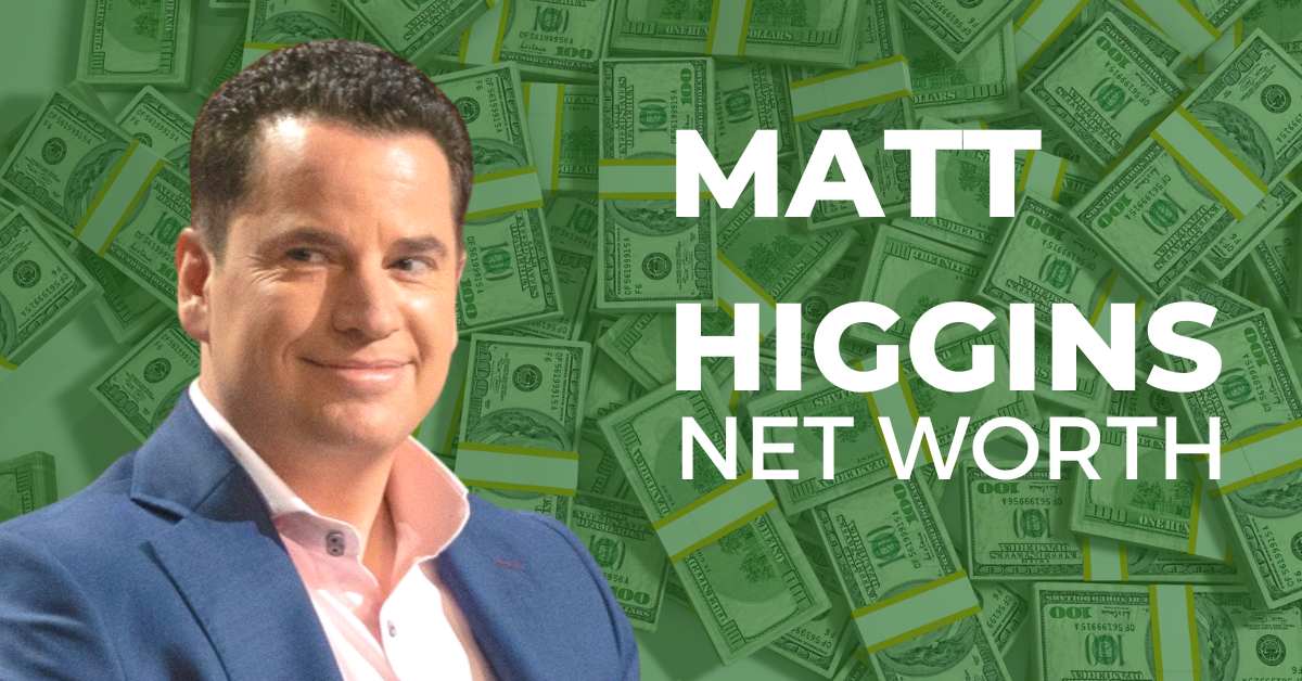 Matt Higgins Net Worth