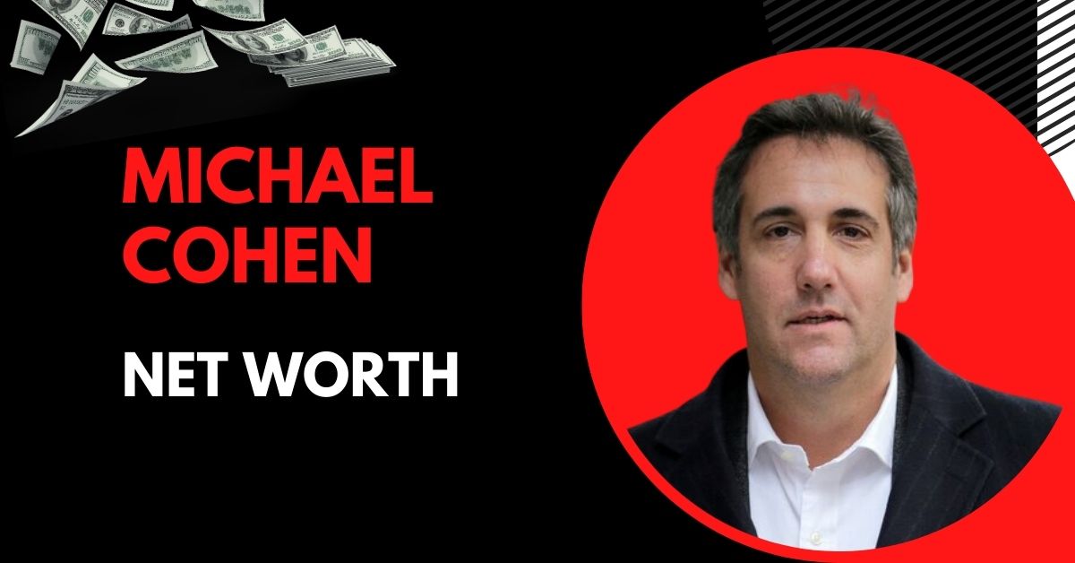 Michael Cohen Net Worth