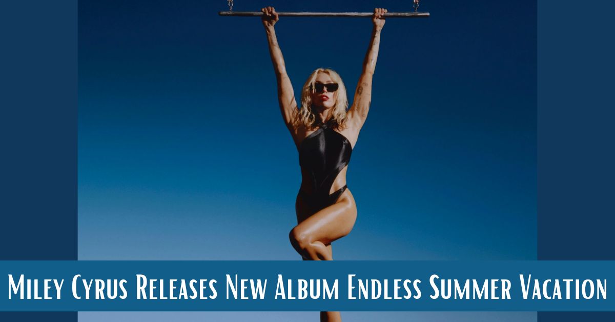 Miley Cyrus Releases New Album Endless Summer Vacation