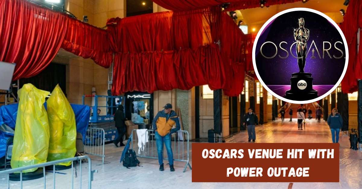 Oscars Venue Hit With Power Outage