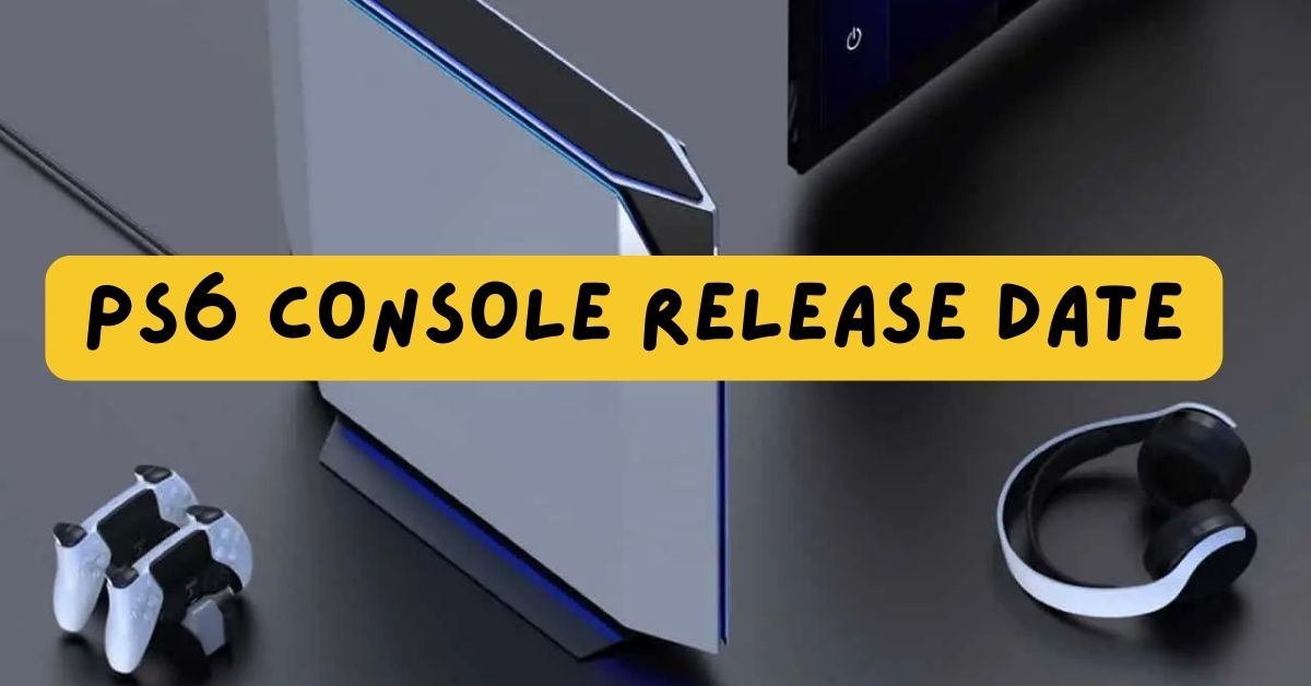 PS6 Console Release Date