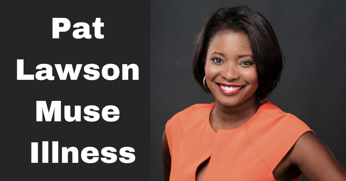 Pat Lawson Muse Illness