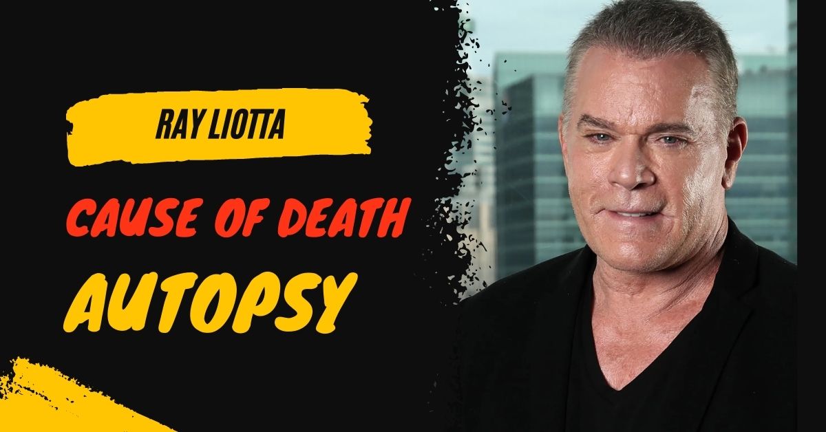 Ray Liotta Cause of Death Autopsy