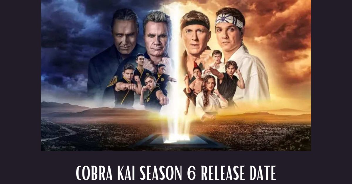 Cobra Kai Season 6 Release Date