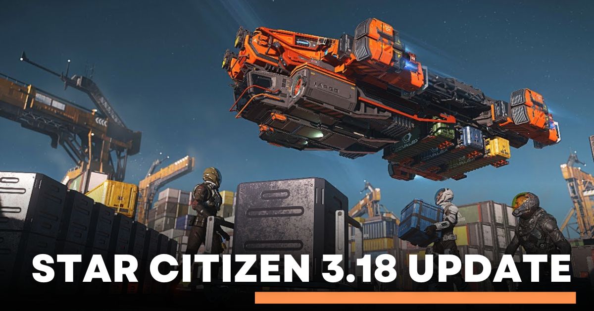 Star Citizen 3.18 Update