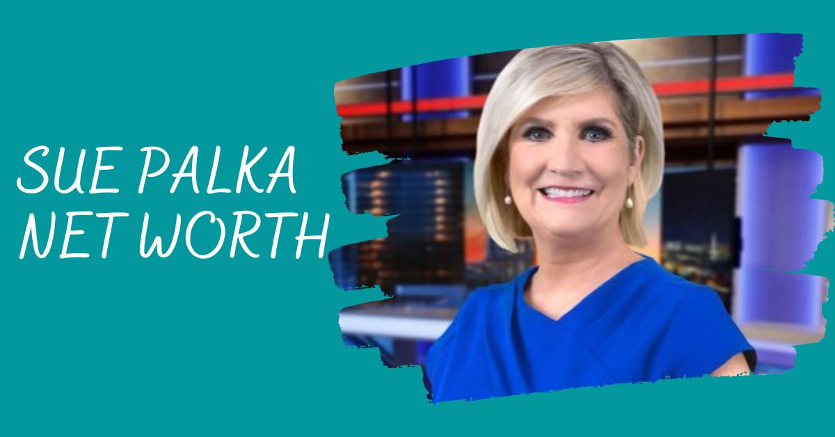 Sue Palka Net Worth