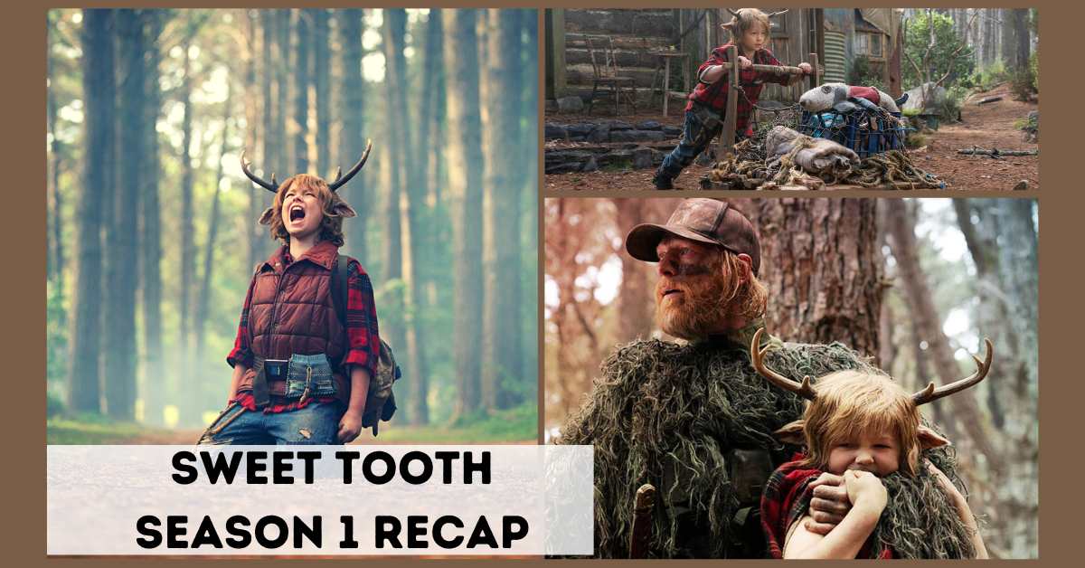 Sweet Tooth Season 1 Recap