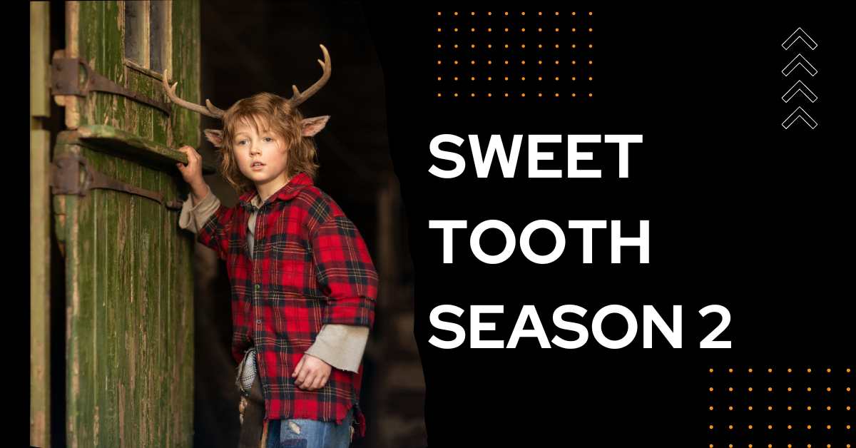 Sweet Tooth Season 2