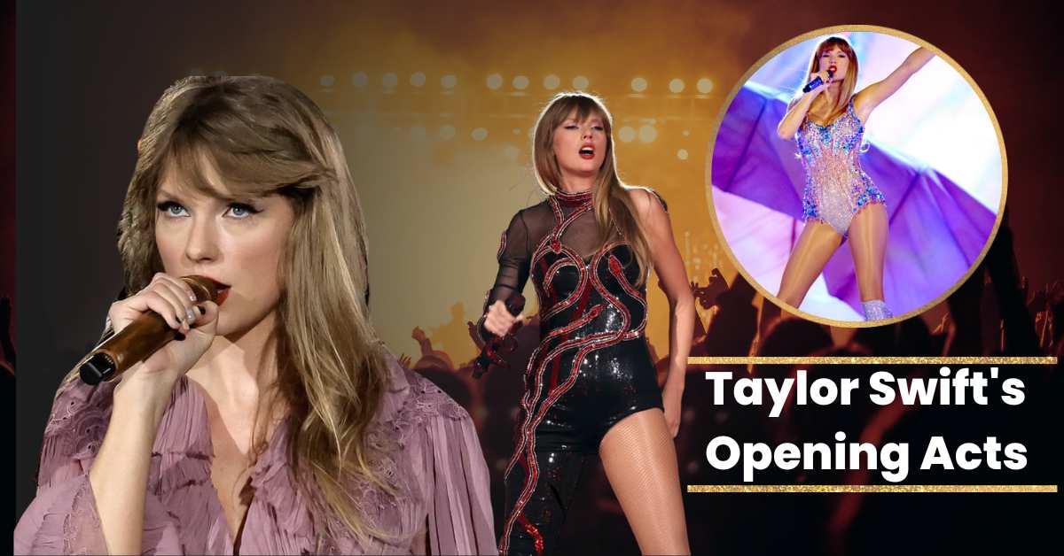 Taylor Swift's Opening Acts