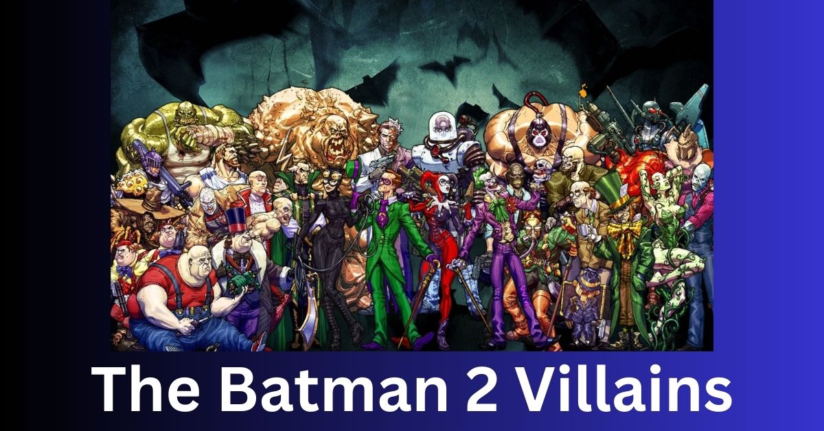 The Batman 2 Villains