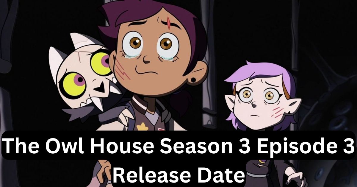 The Owl House Season 3 Episode 3 Release Date