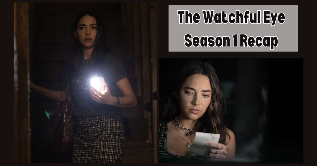 The Watchful Eye Season 1 Recap