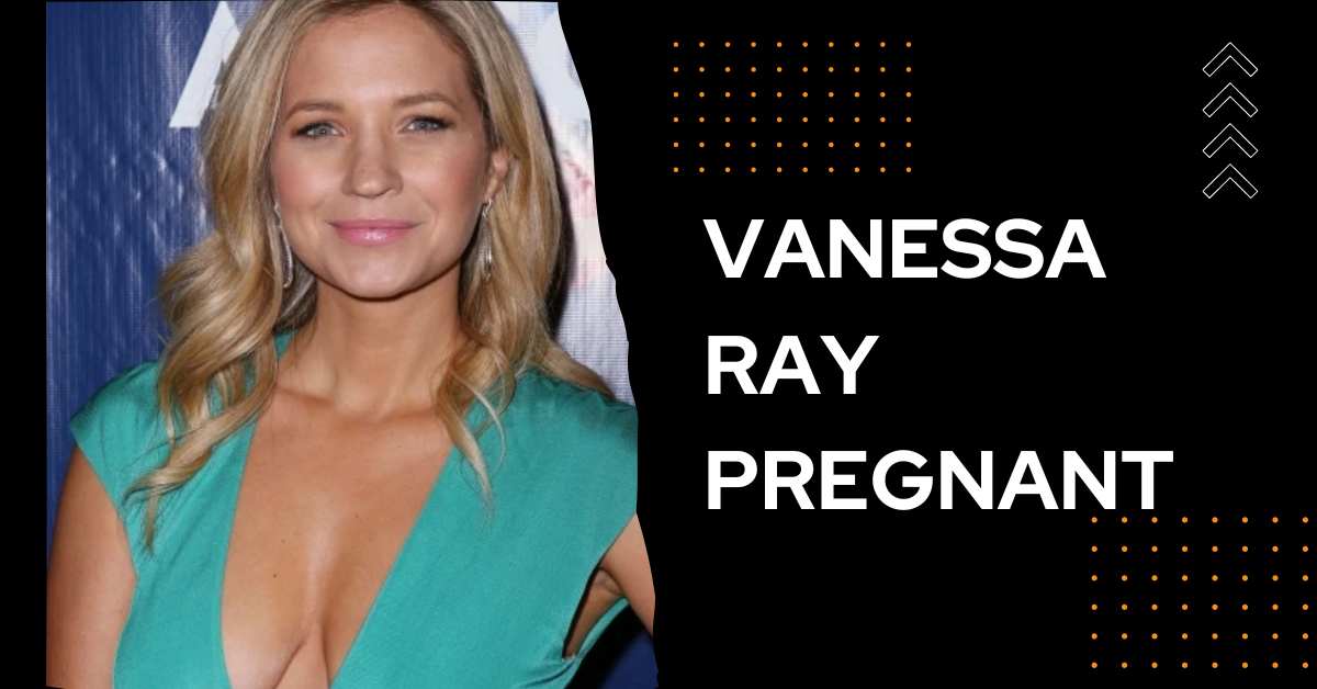 Vanessa Ray Pregnant