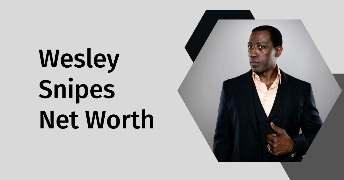 Wesley Snipes Net Worth