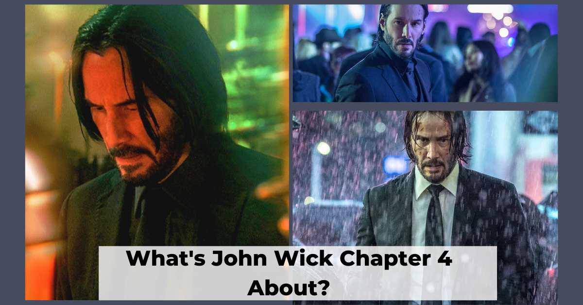 What's John Wick Chapter 4 About