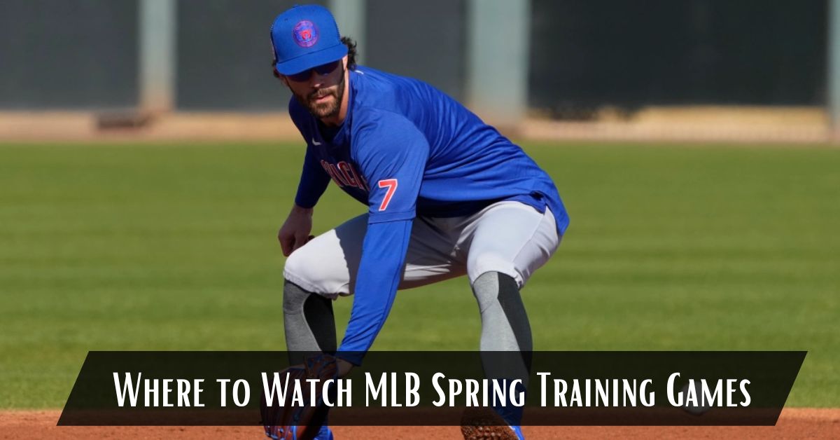 Where to Watch MLB Spring Training Games