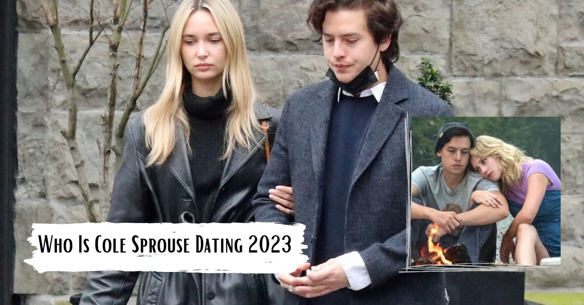 Who Is Cole Sprouse Dating 2023: He Gushes Over Ari On Call Her Daddy?