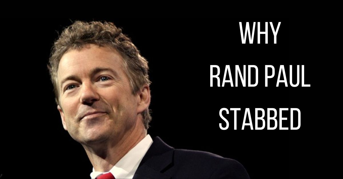 Why Rand Paul Stabbed