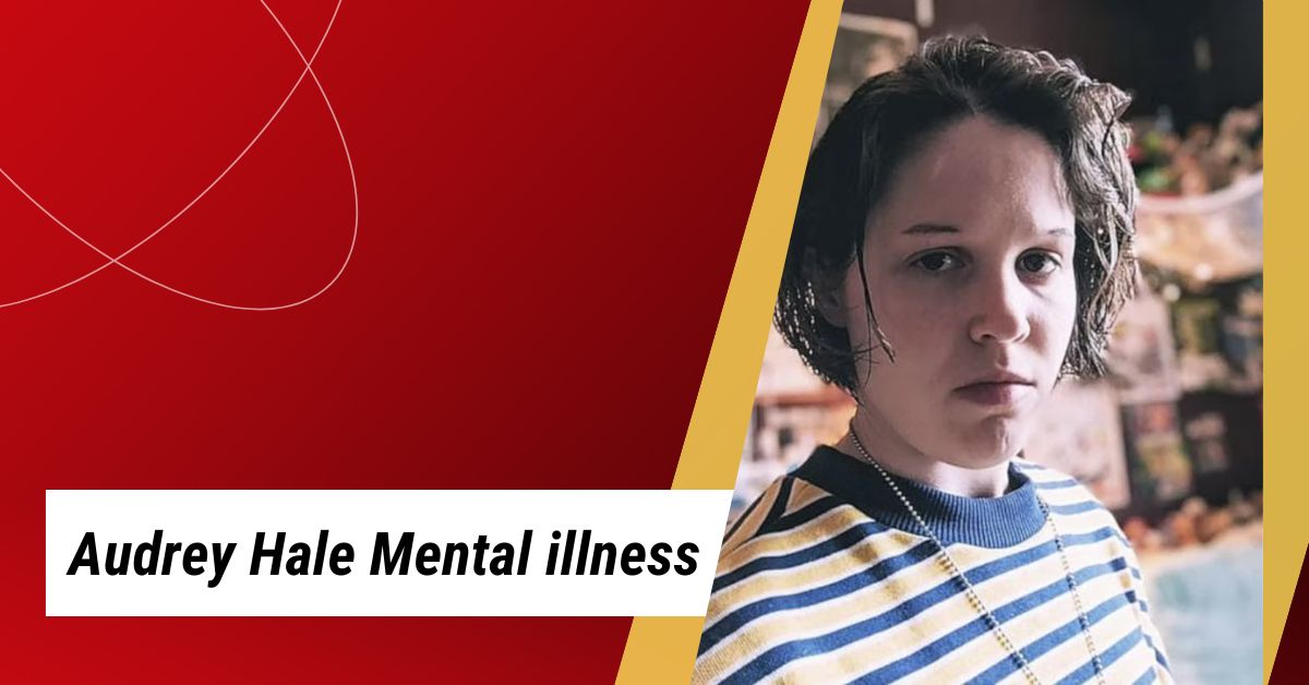 audrey hale mental illness